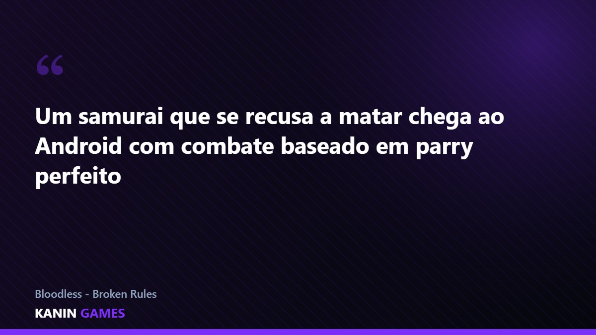 Frase de destaque sobre o jogo mobile Bloodless